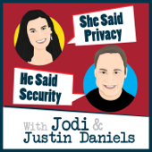 She Said Privacy/He Said Security - Jodi and Justin Daniels