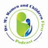 Dr. M's Women and Children First Podcast