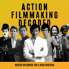 Action Filmmaking Decoded- The Story of Action Films - Darren Tun & Mike Messina