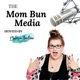 Mom Bun Media's Podcast