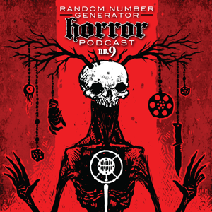 Random Number Generator Horror Podcast No. 9 podcast