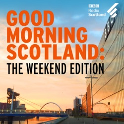 Weekend Good Morning Scotland
