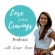 Lose Your Cravings Podcast with Keysa Amaro