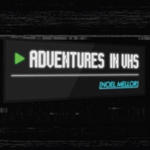 Adventures in VHS