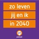 Zo leven jij en ik in 2040