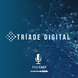 Podcast Tríade Digital