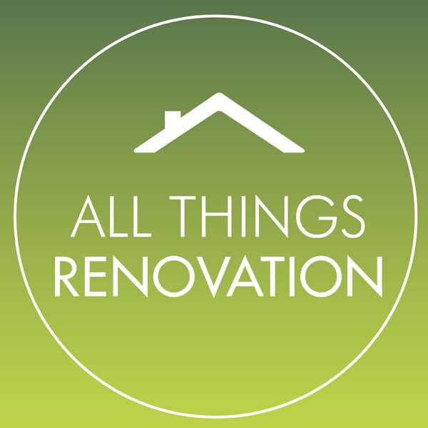 All Things Renovation Podcast
