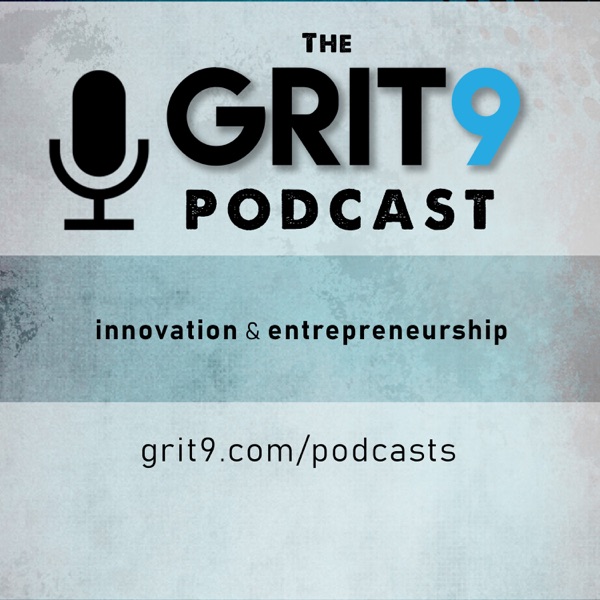 Grit9 Podcast - Innovation, Education, and Entrepreneurship Artwork