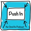 Push In - The CineVic Podcast artwork