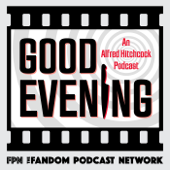 Good Evening: An Alfred Hitchcock Podcast - Brandon-Shea Mutala