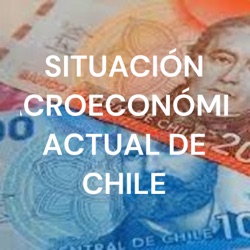 SITUACIÓN MACROECONÓMICA ACTUAL DE CHILE