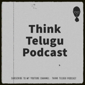 Think Telugu Podcast - Suresh