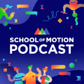 School of Motion Podcast - School of Motion: Design & Animation Training for MoGraph Artists