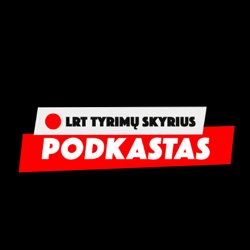 LRT tyrimų podkastas. „Rosatom“ įtakos tinklas Lietuvoje