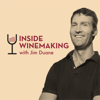 The Inside Winemaking Podcast with Jim Duane - Jim Duane: Winemaker, Grape-grower, and Wine Educator