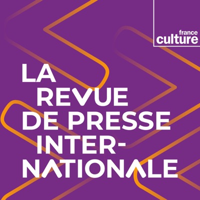 La Revue de presse internationale:France Culture