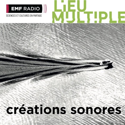 Créations sonores du Lieu multiple Créations sonores du Lieu multiple