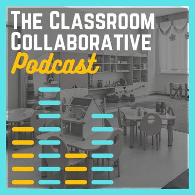 The Classroom Collaborative Podcast The Classroom Collaborative Podcast