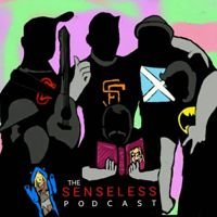 The Senseless Podcast podcast