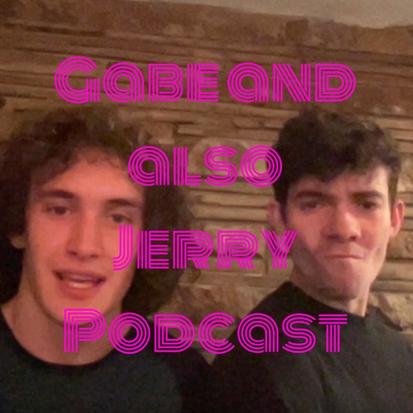 Gabe and also Jerry Podcast Artwork