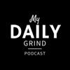 My Daily Grind Podcast