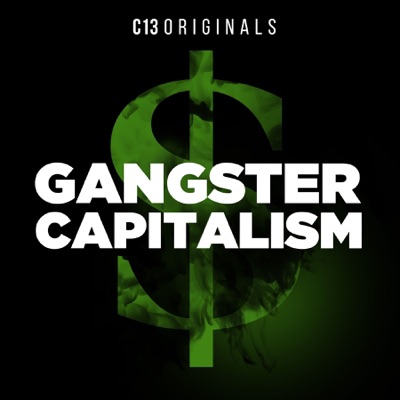 Gangster Capitalism Gangster Capitalism