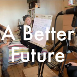 A Better Future's Podcast