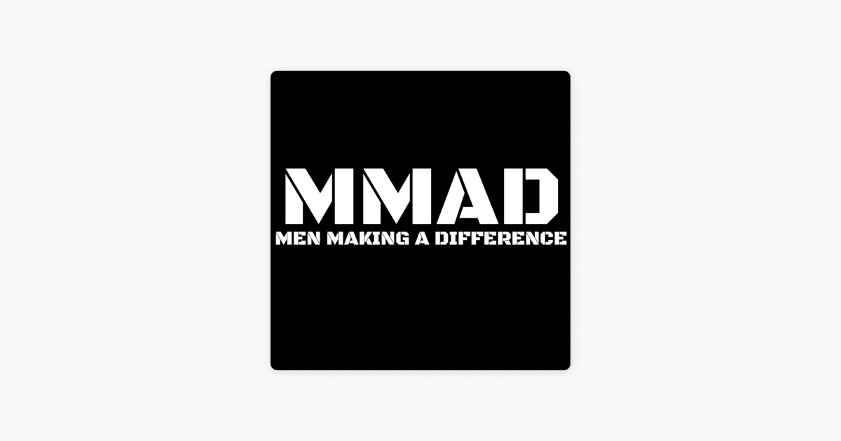 Men Making A Difference (M.M.A.D.)“ auf Apple Podcasts