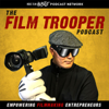 Film Trooper Podcast with Scott McMahon: A Filmmaking Podcast - IFH Podcast Network
