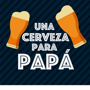 Una Cerveza Para Papá