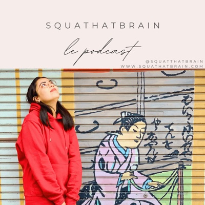 Squat that brain le Podcast Squat that brain le Podcast