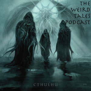 The Weird Tales Podcast podcast
