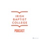 The Irish Baptist College Podcast