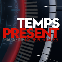 Temps Présent - RTS Un podcast