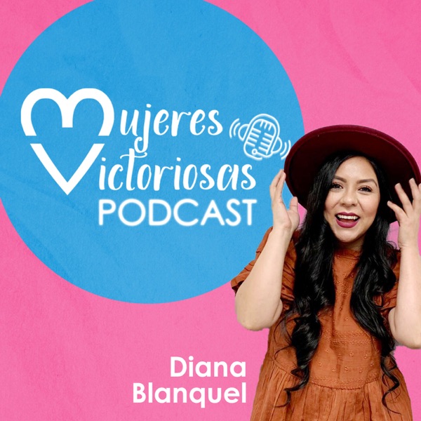 Mujeres Victoriosas Podcast