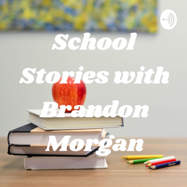 School Stories with Brandon Morgan Artwork