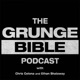 The Grunge Bible Podcast