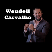 Wendell Carvalho - Wendell Carvalho