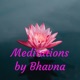 Meditations by Bhavna