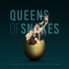 Queens Of Snakes - Aurevoir Charlie Productions