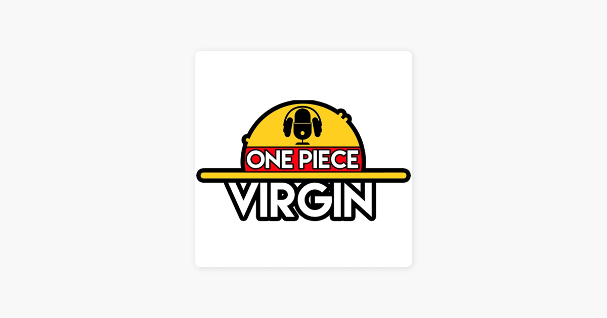 The One Piece Virgin On Apple Podcasts