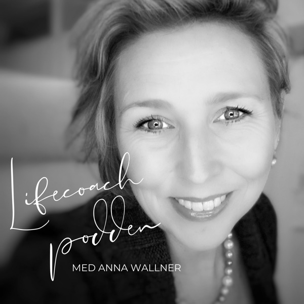 Lifecoach-podden med Anna Wallner