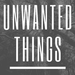 Unwanted Things