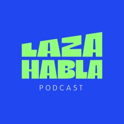 Laza Habla!