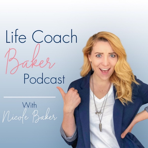 Life Coach Baker Podcast Artwork