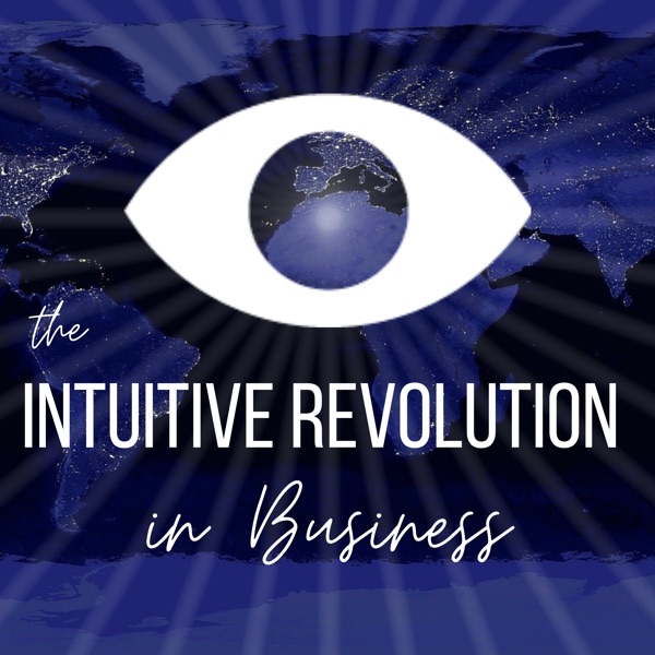 Artwork for Intuitive Revolution in Business Podcast