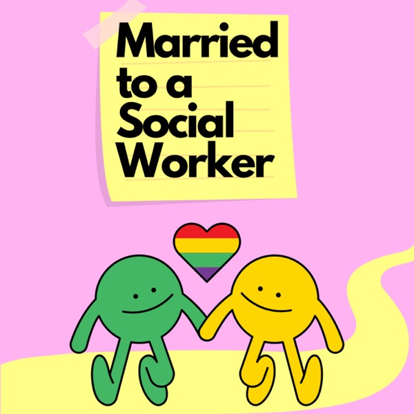 Married To A Social Worker - Podcast Artwork