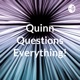Quinn Questions Everything!