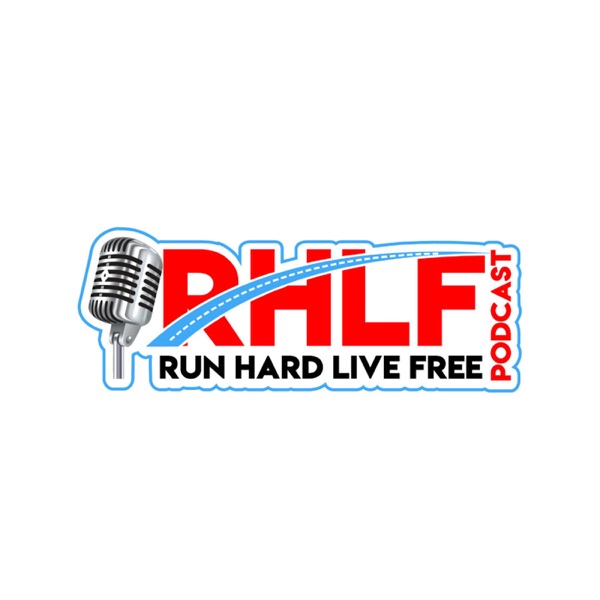 Run Hard Live Free Podcast Artwork
