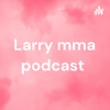 Larry mma podcast  artwork